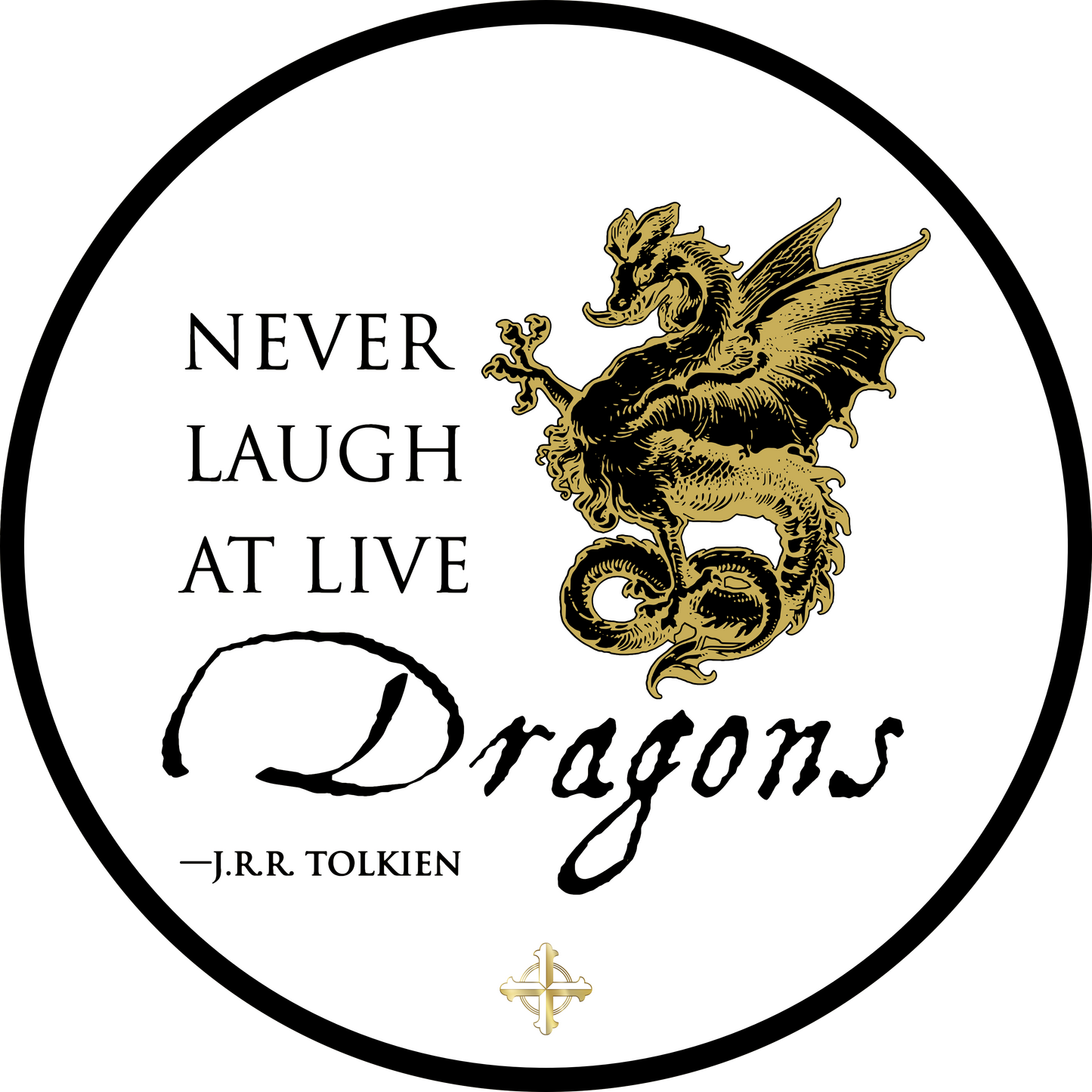 Sticker: Tolkien-"Never laugh at live dragons." - 3"
